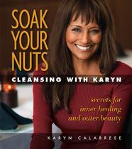 Livro Soak Your Nuts: Cleansing With Karyn: Detox Secrets Livro Soak Your Nuts: Cleansing With Karyn: Detox Secrets