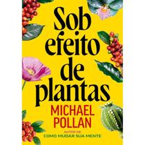 Livro Sob Efeito de Plantas Michael Pollan