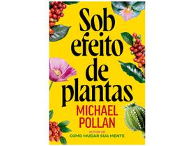 Livro Sob Efeito de Plantas Michael Pollan