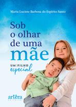 Livro - Sob o Olhar de Uma Mãe Livro - Sob o Olhar de Uma Mãe