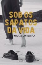 Livro - Sob os sapatos da vida Livro - Sob os sapatos da vida