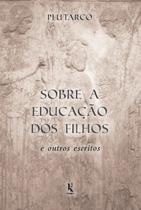 Livro - Sobre A Educação Dos Filhos E Outros Escritos Livro - Sobre A Educação Dos Filhos E Outros Escritos