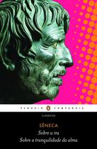 Livro - Sobre a ira / Sobre a tranquilidade da alma Livro - Sobre a ira / Sobre a tranquilidade da alma