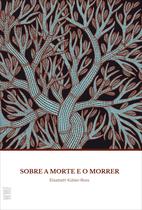 Livro - Sobre a morte e o morrer Livro - Sobre a morte e o morrer