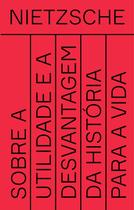 Livro - Sobre a utilidade e a desvantagem da história para a vida