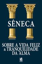 Livro - Sobre a Vida Feliz e Tranquilidade da Alma