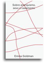 Livro - Sobre anarquismo, sexo e casamento Livro - Sobre anarquismo, sexo e casamento
