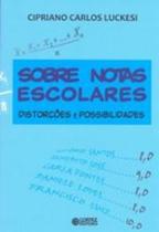 Livro Sobre Notas Escolares - Distorcoes e Possibilidades (Cipriano Carlos Luckesi)