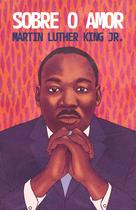 Livro - Sobre o amor – Reflexões transformadoras de Martin Luther King Jr.