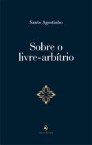 Livro - Sobre O Livre-arbítrio Livro - Sobre O Livre-arbítrio