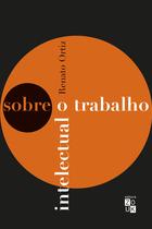 Livro - Sobre o trabalho intelectual Livro - Sobre o trabalho intelectual