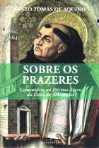 Livro - Sobre os Prazeres. Comentário ao Décimo Livro da Ética de Aristóteles