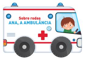 Livro - Sobre rodas: Ana, a ambulância Livro - Sobre rodas: Ana, a ambulância