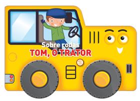 Livro - Sobre rodas: Tom, o trator Livro - Sobre rodas: Tom, o trator