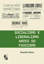 Livro - Socialismo e liberalismo antes do fascismo