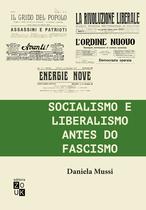 Livro - Socialismo e liberalismo antes do fascismo Livro - Socialismo e liberalismo antes do fascismo