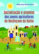 Livro - Socialização e projetos dos jovens agricultores do recôncavo da Bahia