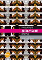 Livro - Sociologia das artes visuais no Brasil