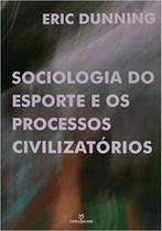 Livro - Sociologia do esporte e os processos civilizatórios