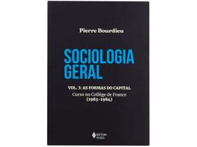 Livro Sociologia Geral As Formas do Capital Curso no College de France (1983-1984) Vol 3 Pierre Bourdieu
