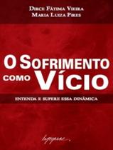 Livro - Sofrimento Como Vicio, O Livro - Sofrimento Como Vicio, O