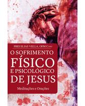 Livro - Sofrimento físico e psicológico de Jesus