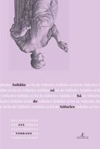 Livro - Solidão só há de Sófocles Livro - Solidão só há de Sófocles