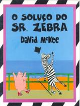 Livro - Soluco Do Sr. Zebra, O