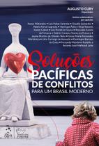 Livro - Soluções Pacíficas de Conflitos - Para um Brasil Moderno - 1ª Edição 2019