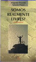 Livro - Somos realmente livres? Livro - Somos realmente livres?