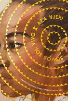 Livro - Somos Sol Vivo: Ensaios radicais sobre experiências da Vida Livro - Somos Sol Vivo: Ensaios radicais sobre experiências da Vida