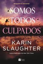 Livro - Somos todos culpados – Um thriller da autora best-seller Karin Slaughter (série North Falls)