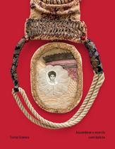 Livro - Sonia Gomes - assombrar o mundo com beleza