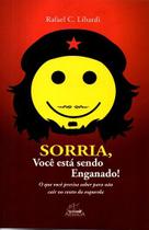 Livro - Sorria, Você Está Sendo Enganado! Livro - Sorria, Você Está Sendo Enganado!