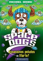 Livro - Space Dogs - Assassinos Peludos De Marte!
