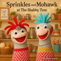 Livro Sprinkles and Mohawk At The Shabby Tree publicado de forma independente