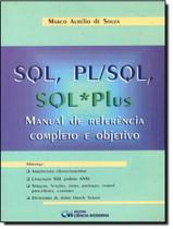Livro - Sql, Pl/Sql, Sql Plus - Manual De Referencia Completo E Objetivo - CIENCIA MODERNA
