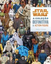 Livro - Star Wars: A coleção definitiva de action figure