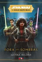 Livro - Star Wars: Fora das sombras (The High Republic)