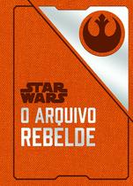 Livro - Star Wars: O arquivo rebelde Livro - Star Wars: O arquivo rebelde