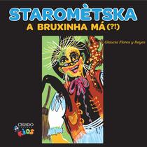 Livro - Staromètska – A Bruxinha Má (?!) Livro - Staromètska – A Bruxinha Má (?!)