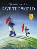 Livro - Stillwater And Koo Save The World