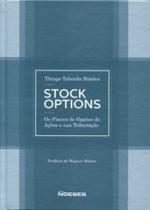Livro - Stock Options - Os Planos de Opções de Ações e Sua Tributação - Taborda Simões - Noeses