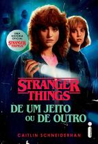 Livro - Stranger things: De um jeito ou de outro