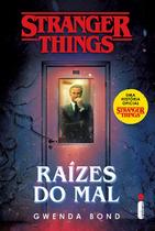 Livro - Stranger things: Raízes do mal