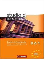 Livro - Studio Die Mittelstufe B2.1 - Sprach- Und Prufungstraining - Arbeitsheft