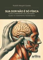 Livro - Sua Dor Não é só Física Livro - Sua Dor Não é só Física