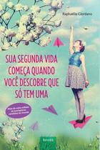 Livro - Sua segunda vida começa quando você descobre que só tem uma Livro - Sua segunda vida começa quando você descobre que só tem uma