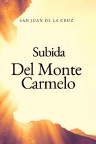 Livro Subida Del Monte Carmelo: Caminho ao Monte da Perfeição