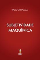 Livro - Subjetividade maquínica